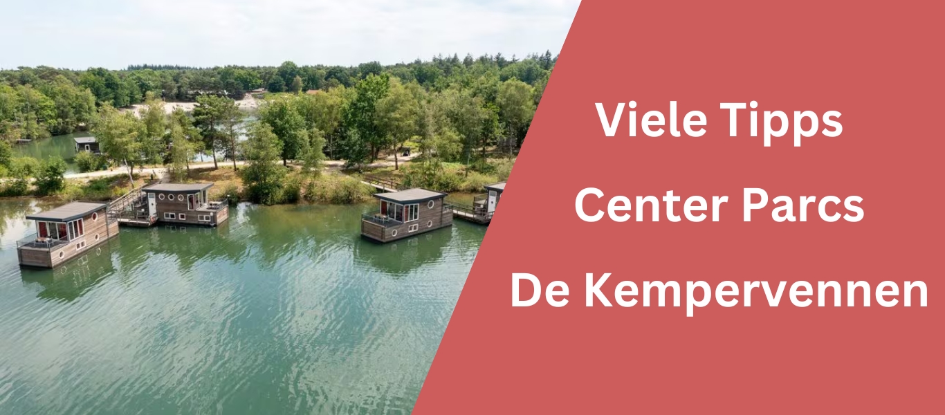 Center Parcs De Kempervennen und Umgebung – Tipps und Erfahrungen