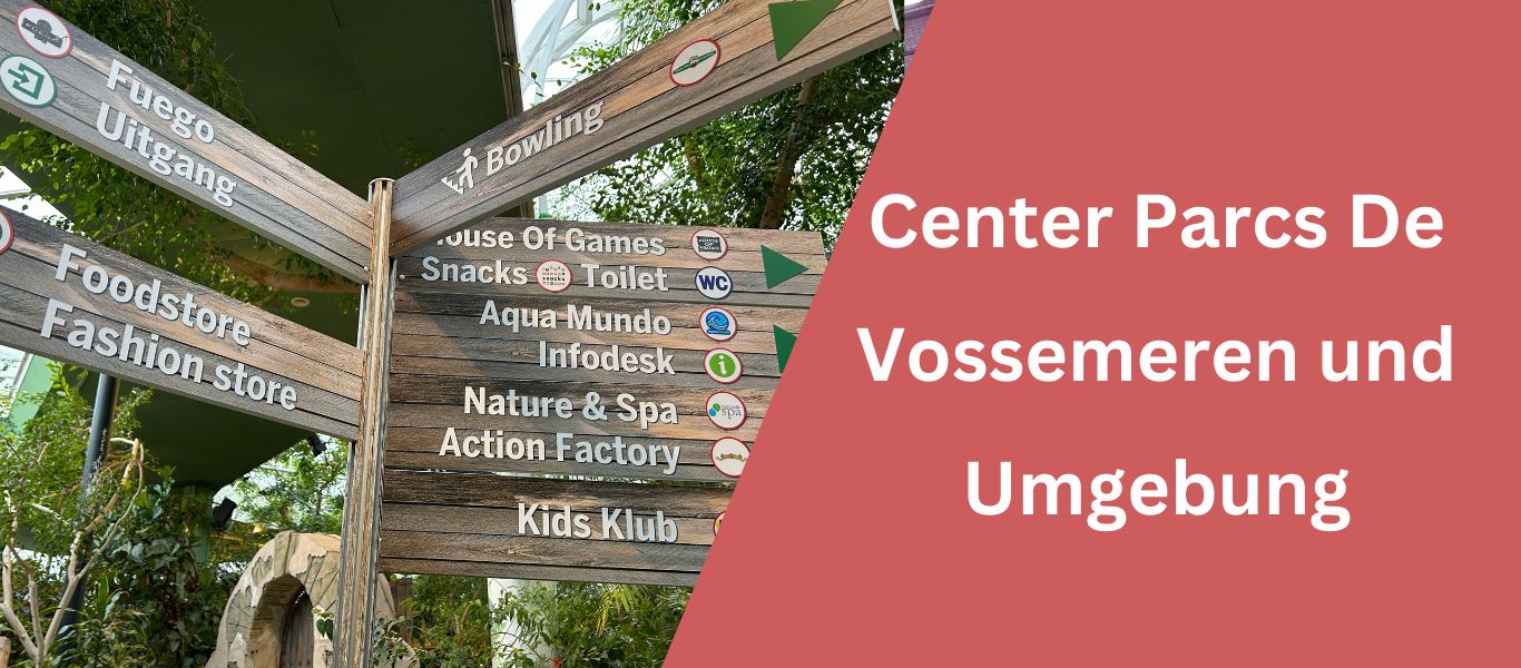 Center Parcs De Vossemeren und Umgebung – meine Tipps und Erfahrungen
